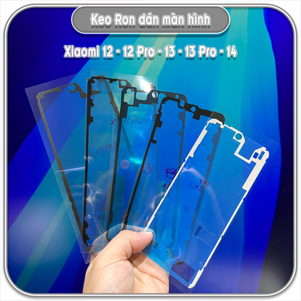 Keo ron dán màn hình cho Xiaomi 12 - 12 Pro - 13 - 13 Pro - 14
