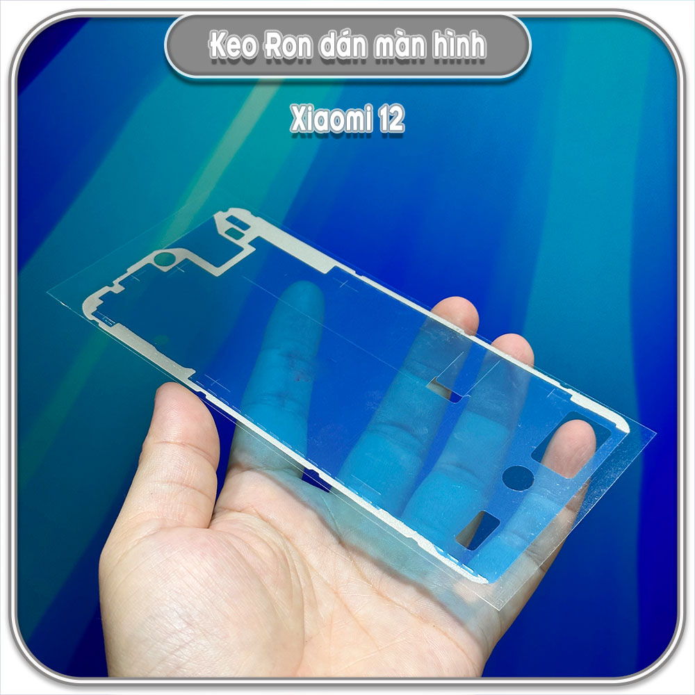 Keo ron dán màn hình cho Xiaomi 12 - 12 Pro - 13 - 13 Pro - 14