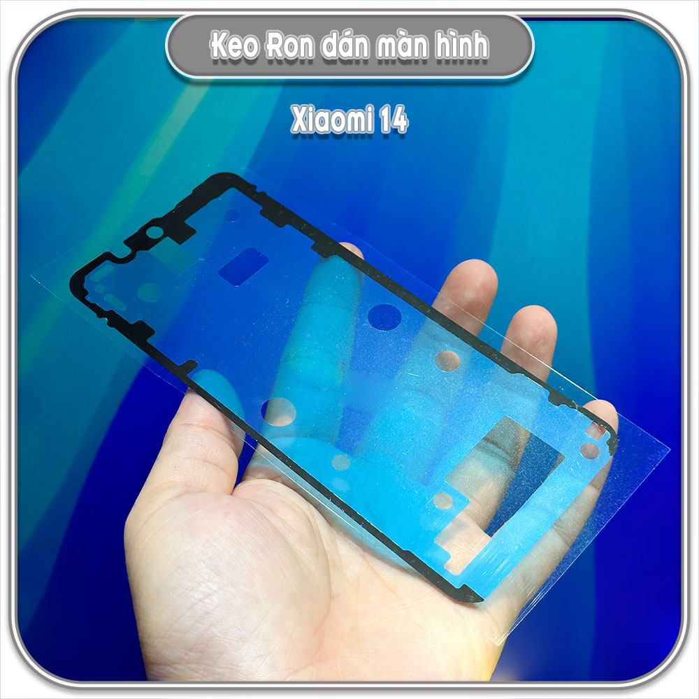Keo ron dán màn hình cho Xiaomi 12 - 12 Pro - 13 - 13 Pro - 14