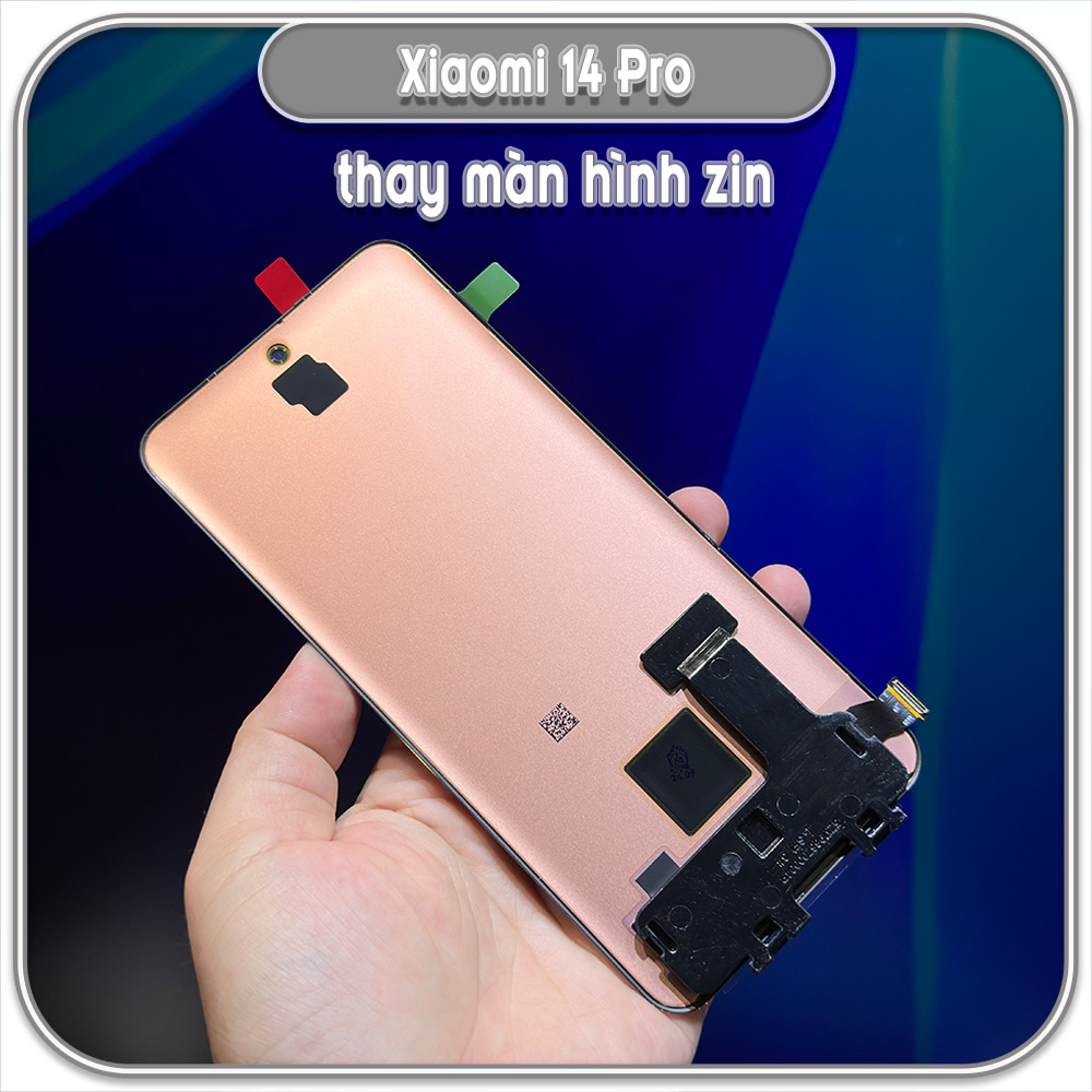 Thay màn hình zin cho Xiaomi 14 Pro