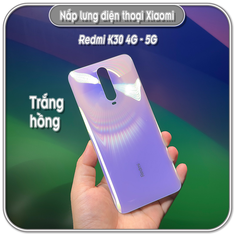 Nắp lưng Redmi K30 4G - 5G