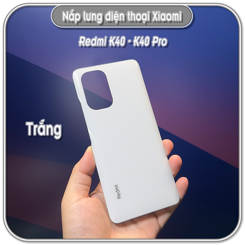 Nắp lưng Redmi K40 - K40 Pro