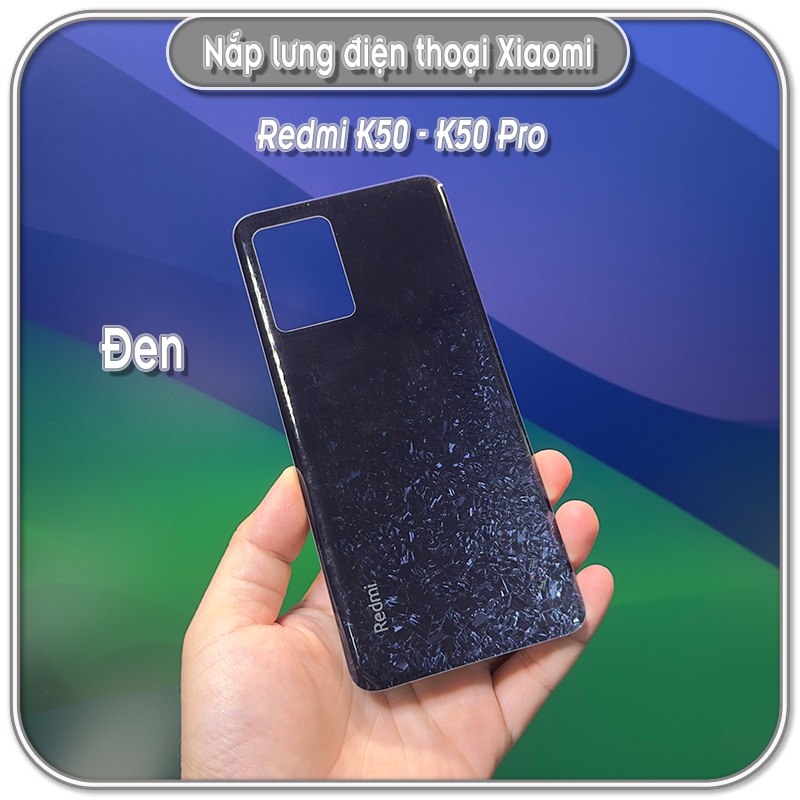 Nắp lưng Redmi K50 - K50 Pro