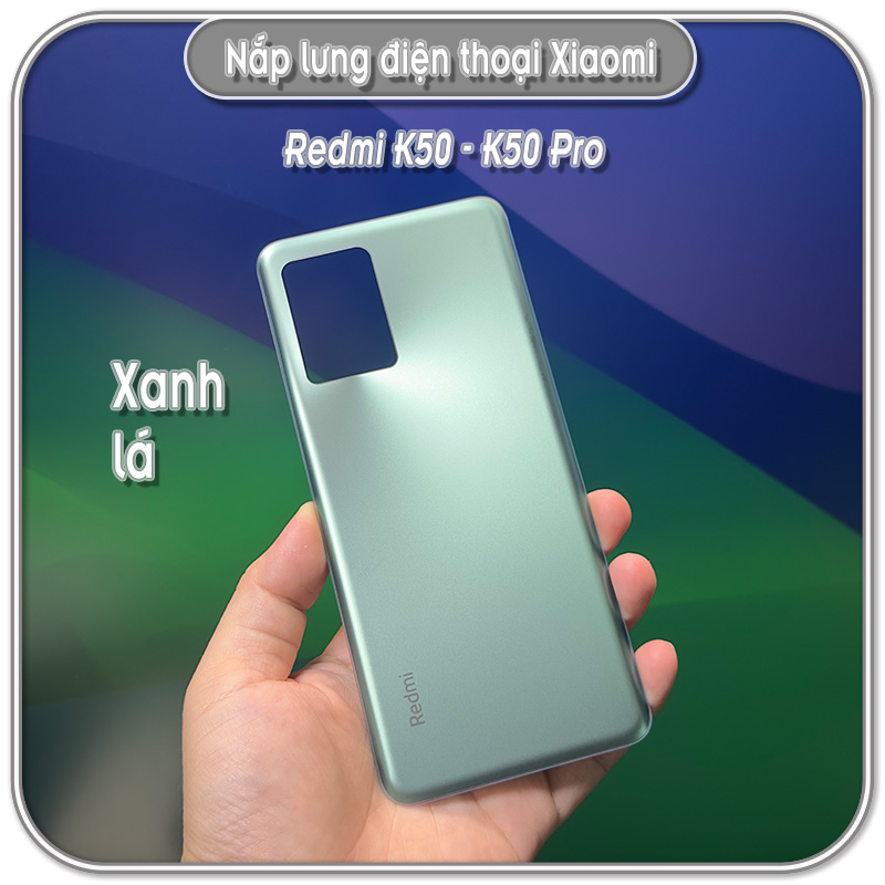 Nắp lưng Redmi K50 - K50 Pro