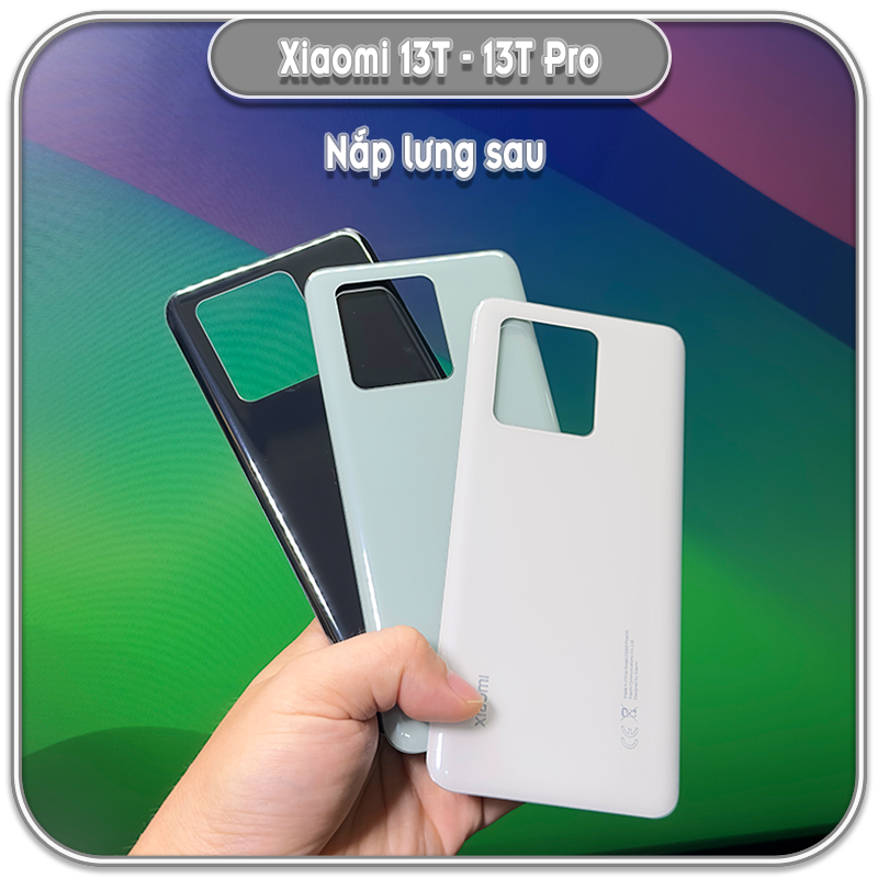 Nắp lưng Xiaomi 13T- 13T Pro