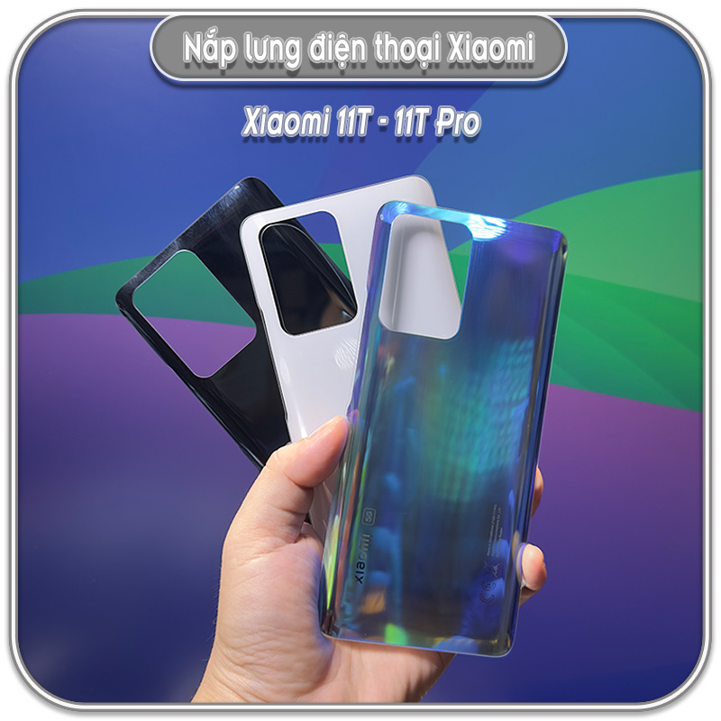 Nắp lưng Xiaomi 11T - 11T Pro