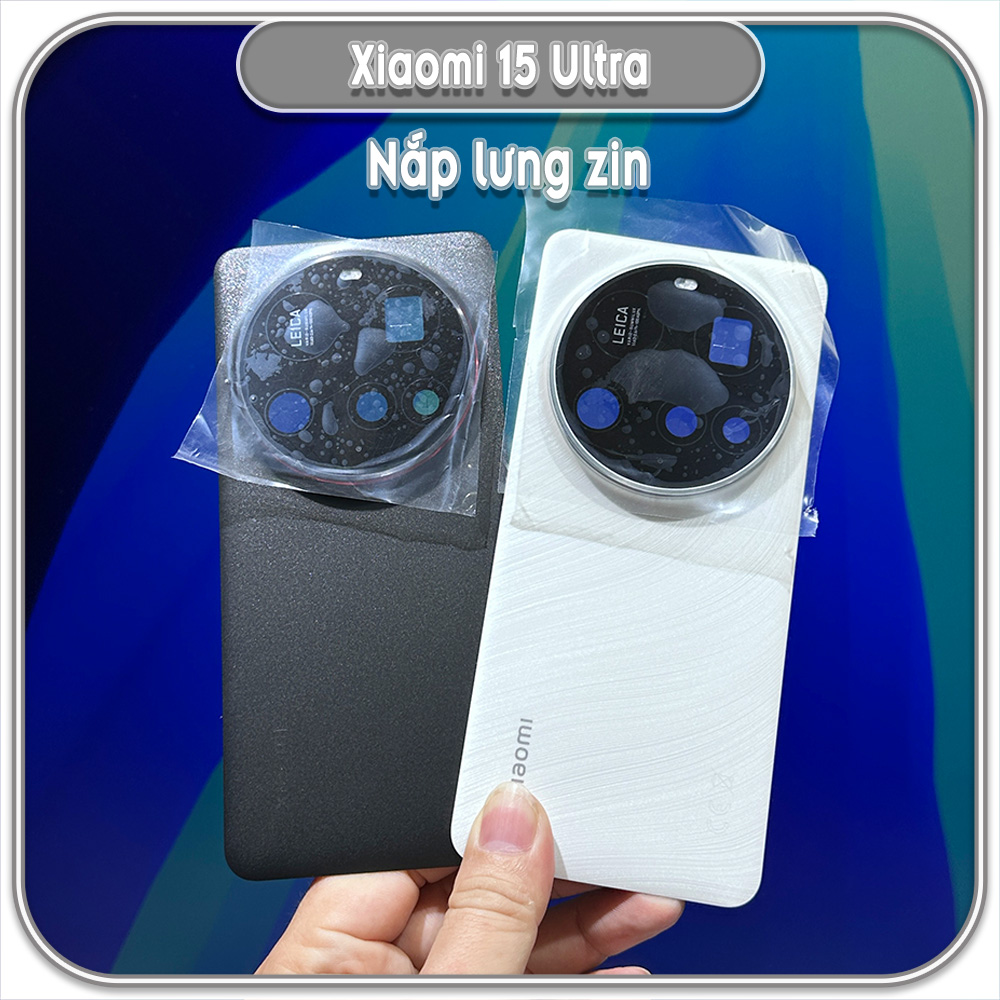 Thay nắp lưng zin cho Xiaomi 15 Ultra