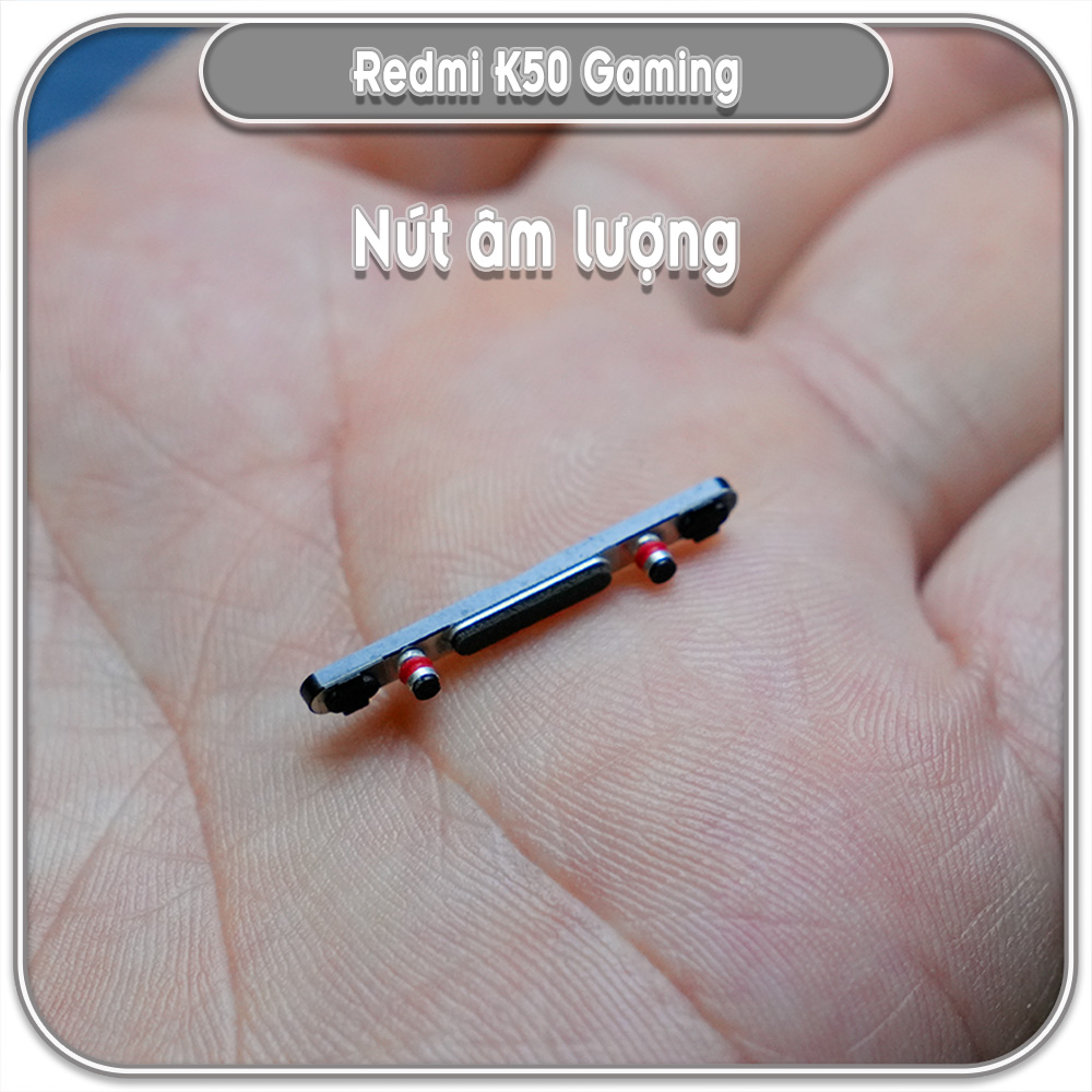 Thay nút âm lượng Redmi K50 Gaming - Poco F4 GT