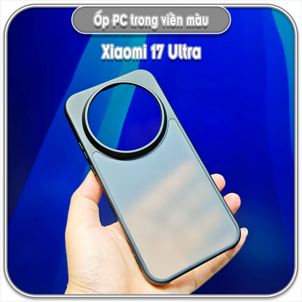 Ốp chống sốc cho Xiaomi 17 Ultra, nhám lưng PC không ố vàng
