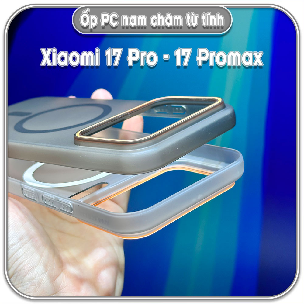 Ốp PC mỏng cho Xiaomi 17 Pro - 17 Promax, có nam châm sạc từ tính