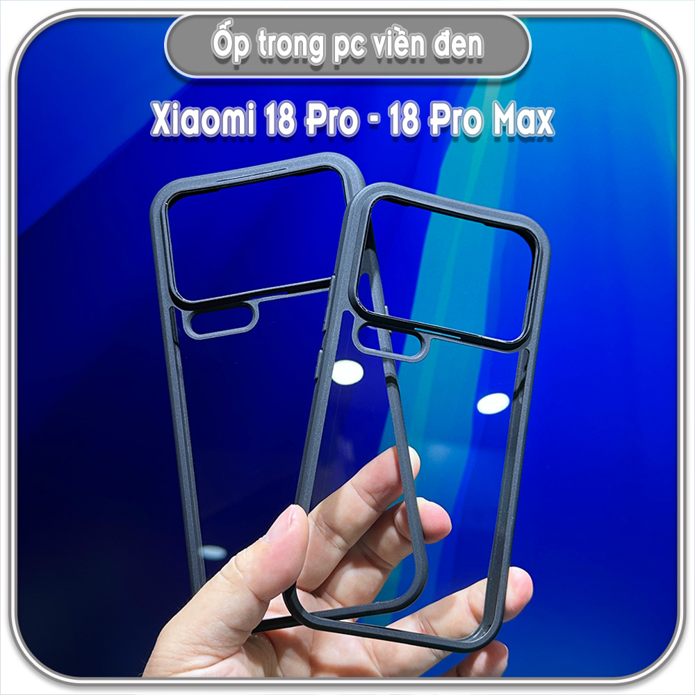 Ốp trong viền đen cho Xiaomi 18 Pro - Xiaomi 18 Pro Max
