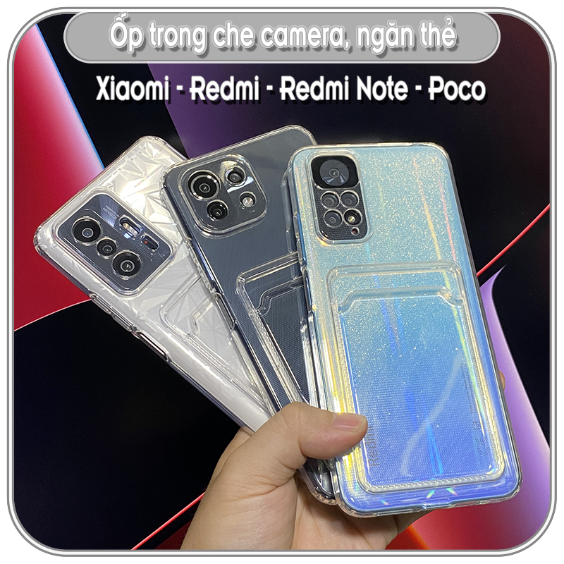 Ốp lưng trong che camera. ĐỰNG THẺ cho đt Xiaomi Redmi Note 11-11S-11 Pro- 11 Pro Plus -10-10s-10 Pro-9S-8-8Pro- Poco - Mi 11 Lite - 11T Redmi 10 -9A-9C-