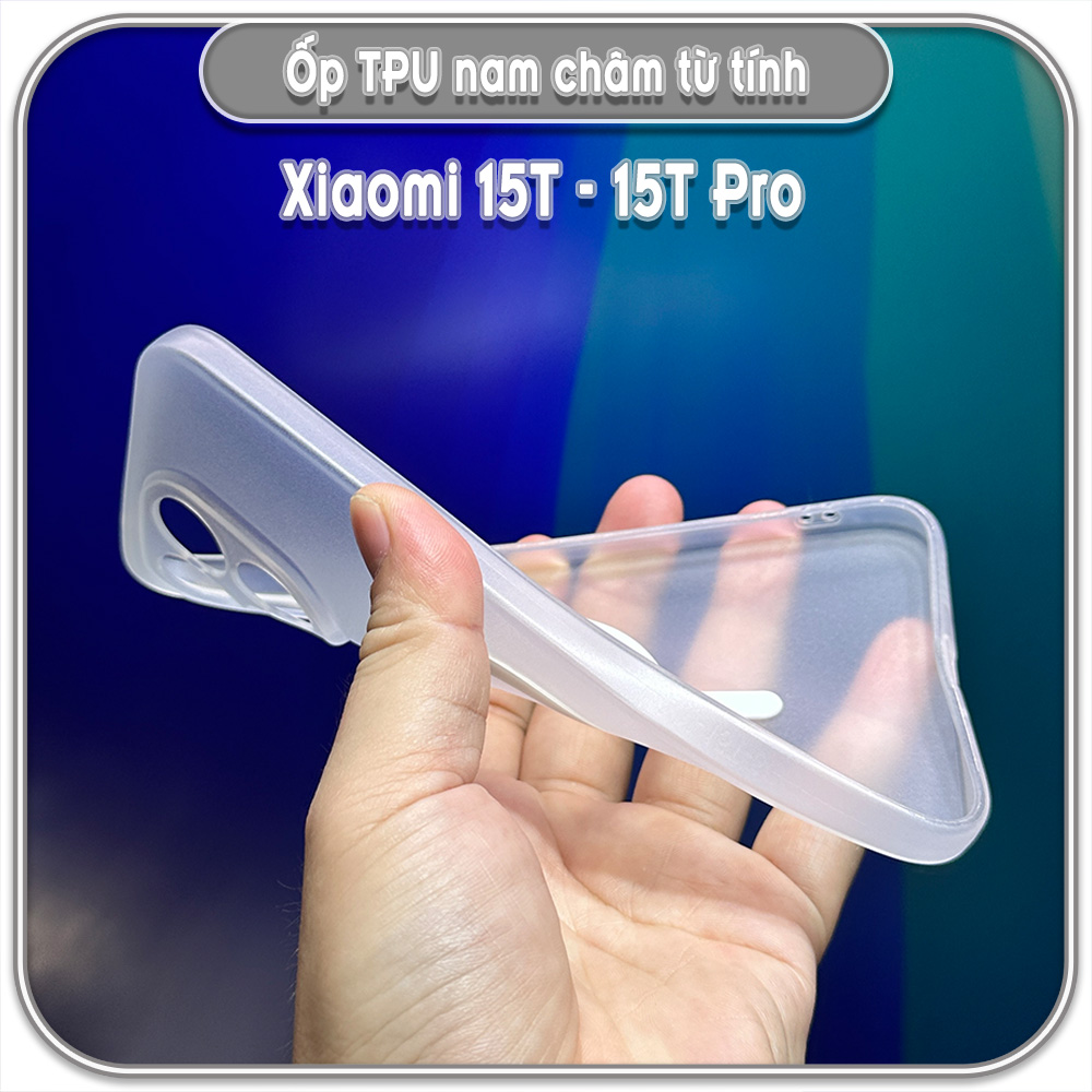 Ốp Xiaomi 15T - 15T Pro, TPU dẻo nam châm sạc từ tính