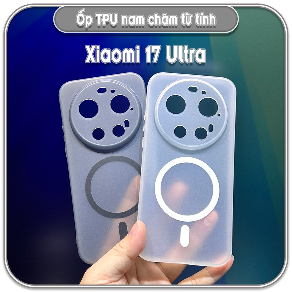 Ốp Xiaomi 17 Ultra, TPU dẻo nam châm sạc từ tính
