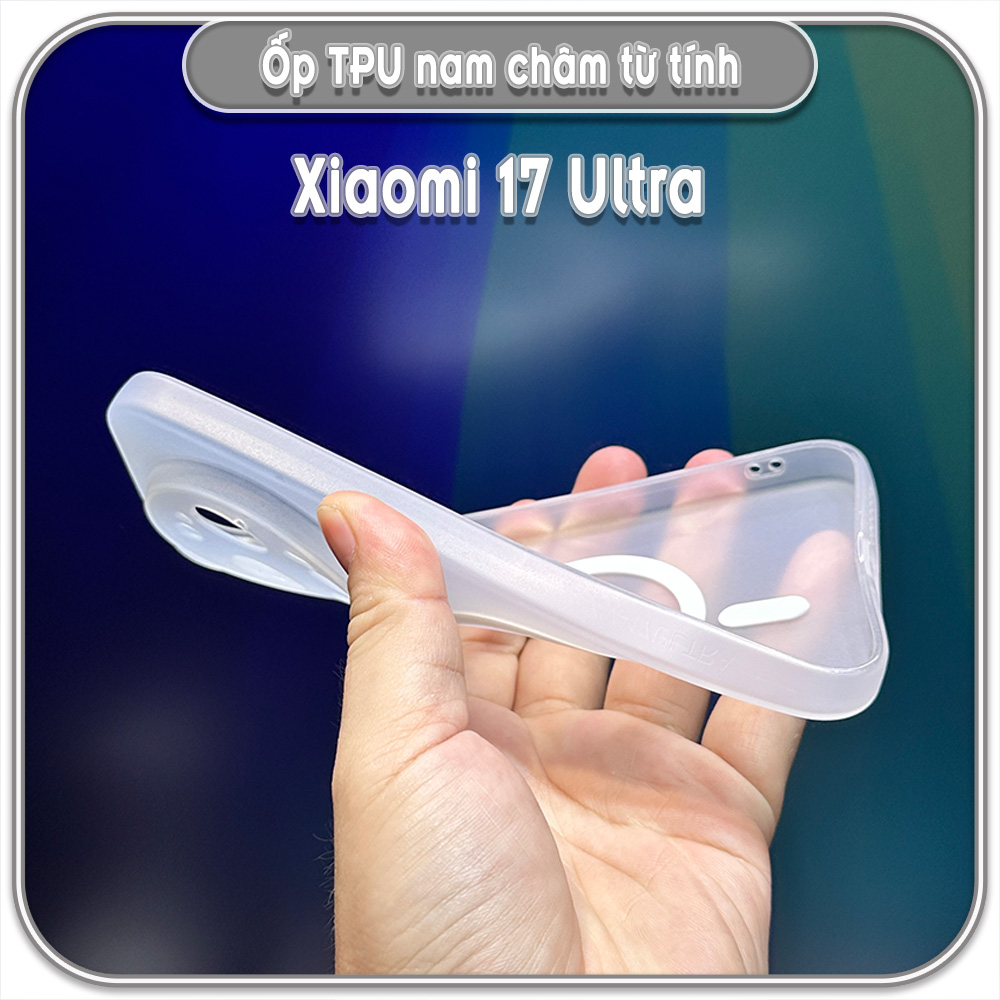 Ốp Xiaomi 17 Ultra, TPU dẻo nam châm sạc từ tính