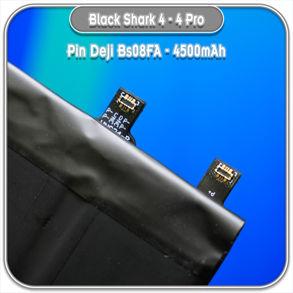 Thay pin cho Black Shark 4 - 4 Pro, Deji BS08FA 4500mAh