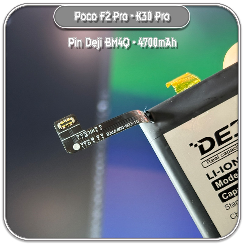 Thay pin Poco F2 Pro - Redmi K30 Pro, Deji BM4Q 4700mAh