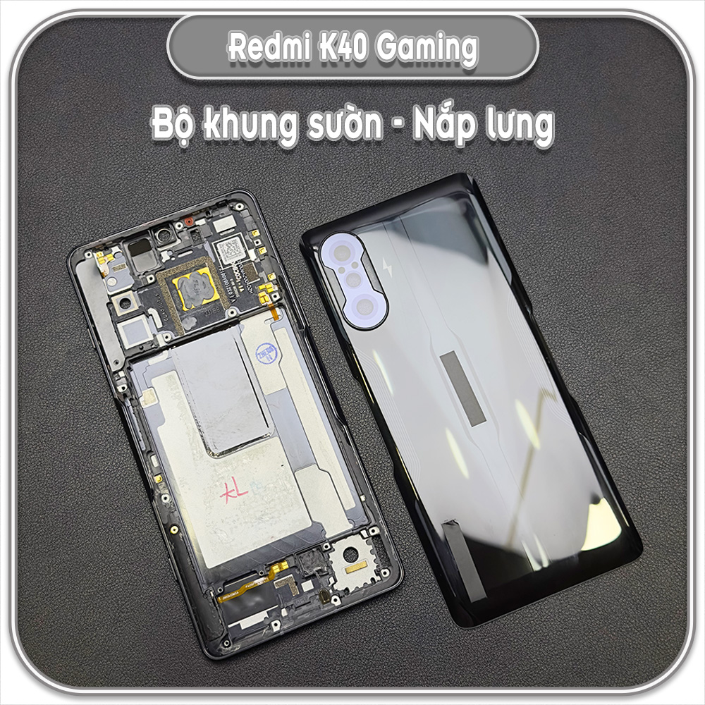 Thay bộ vỏ khung sườn, nắp lưng cho Redmi K40 Gaming