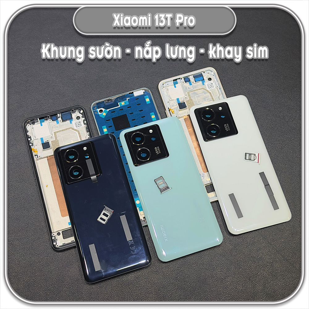 Thay bộ vỏ khung sườn, nắp lưng cho Xiaomi 13T Pro