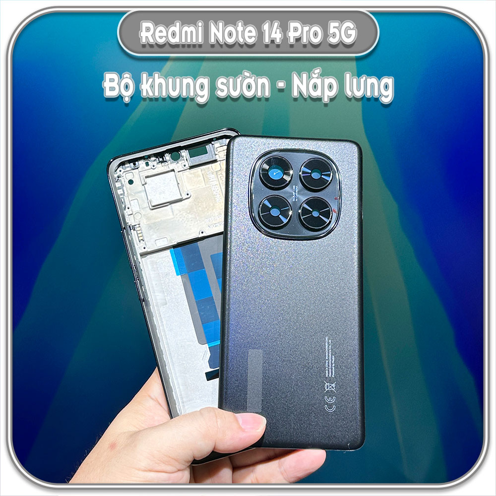 Thay bộ vỏ khung sườn, nắp lưng cho Redmi Note 14 Pro 5G