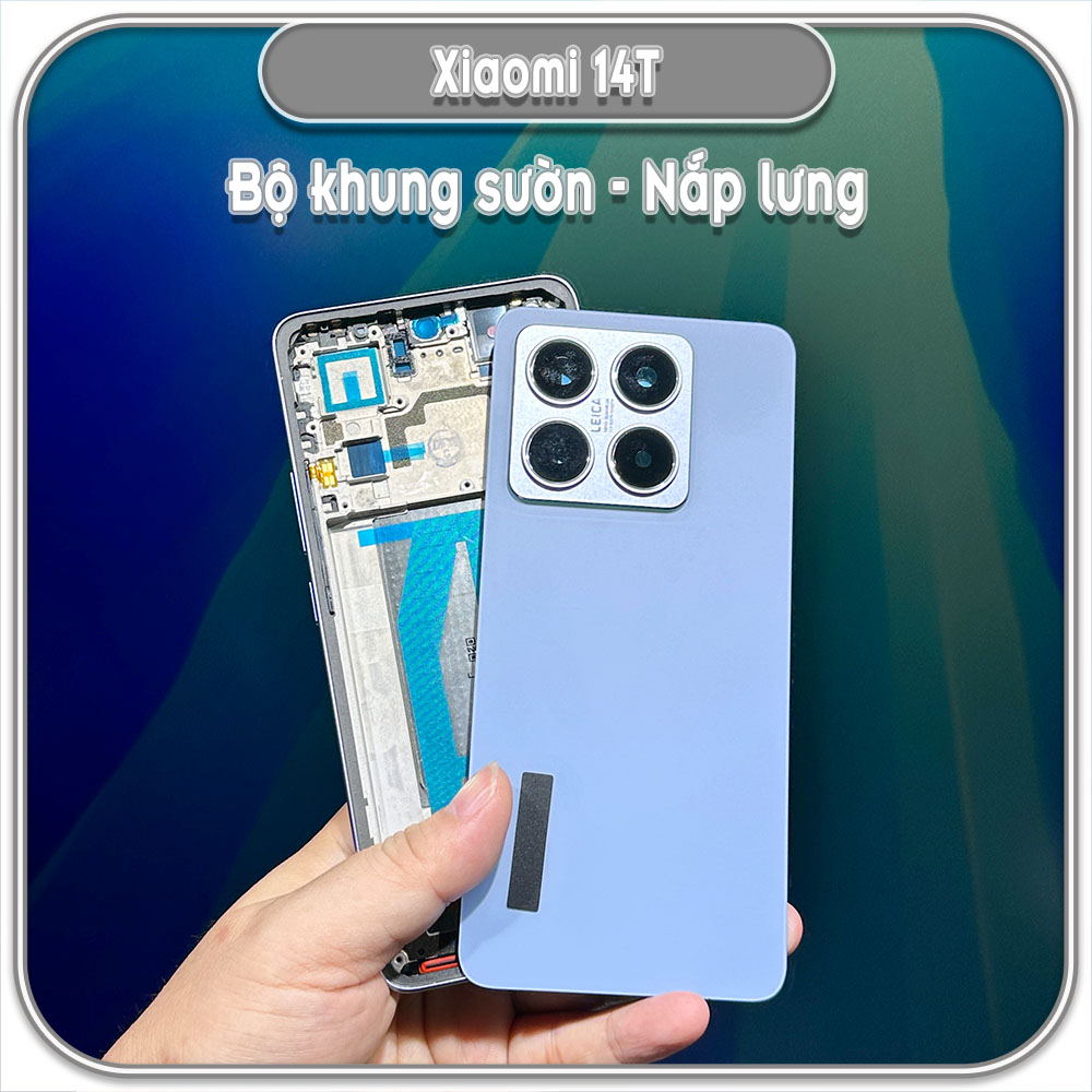Thay bộ vỏ khung sườn, nắp lưng cho Xiaomi 14T