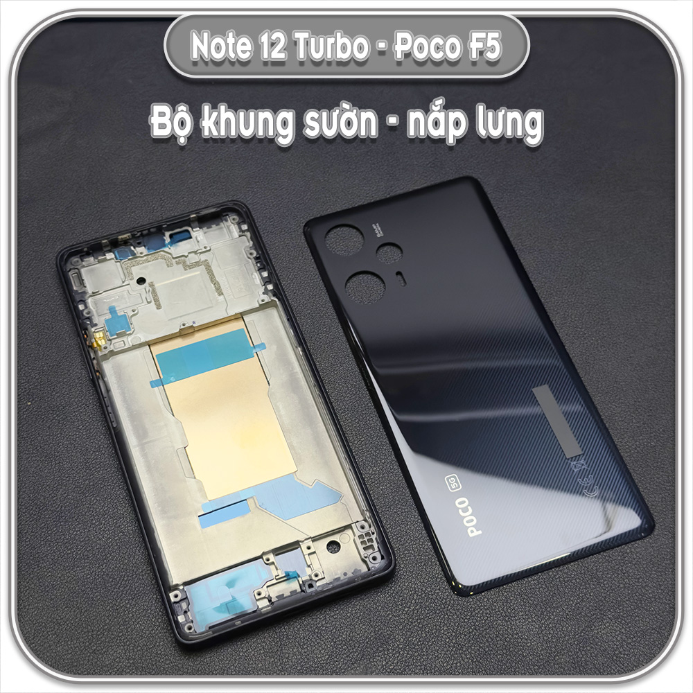 Thay bộ vỏ khung sườn, nắp lưng cho Redmi Note 12 Turbo - Poco F5