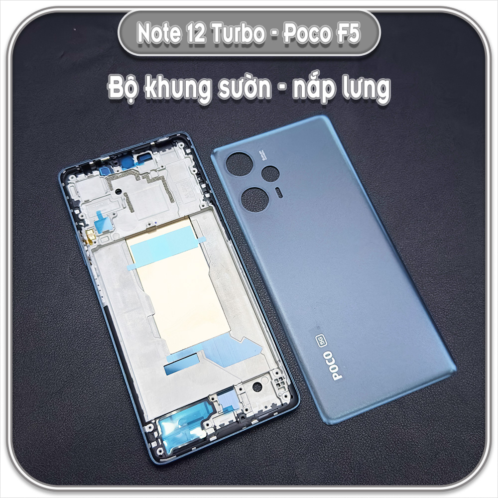Thay bộ vỏ khung sườn, nắp lưng cho Redmi Note 12 Turbo - Poco F5