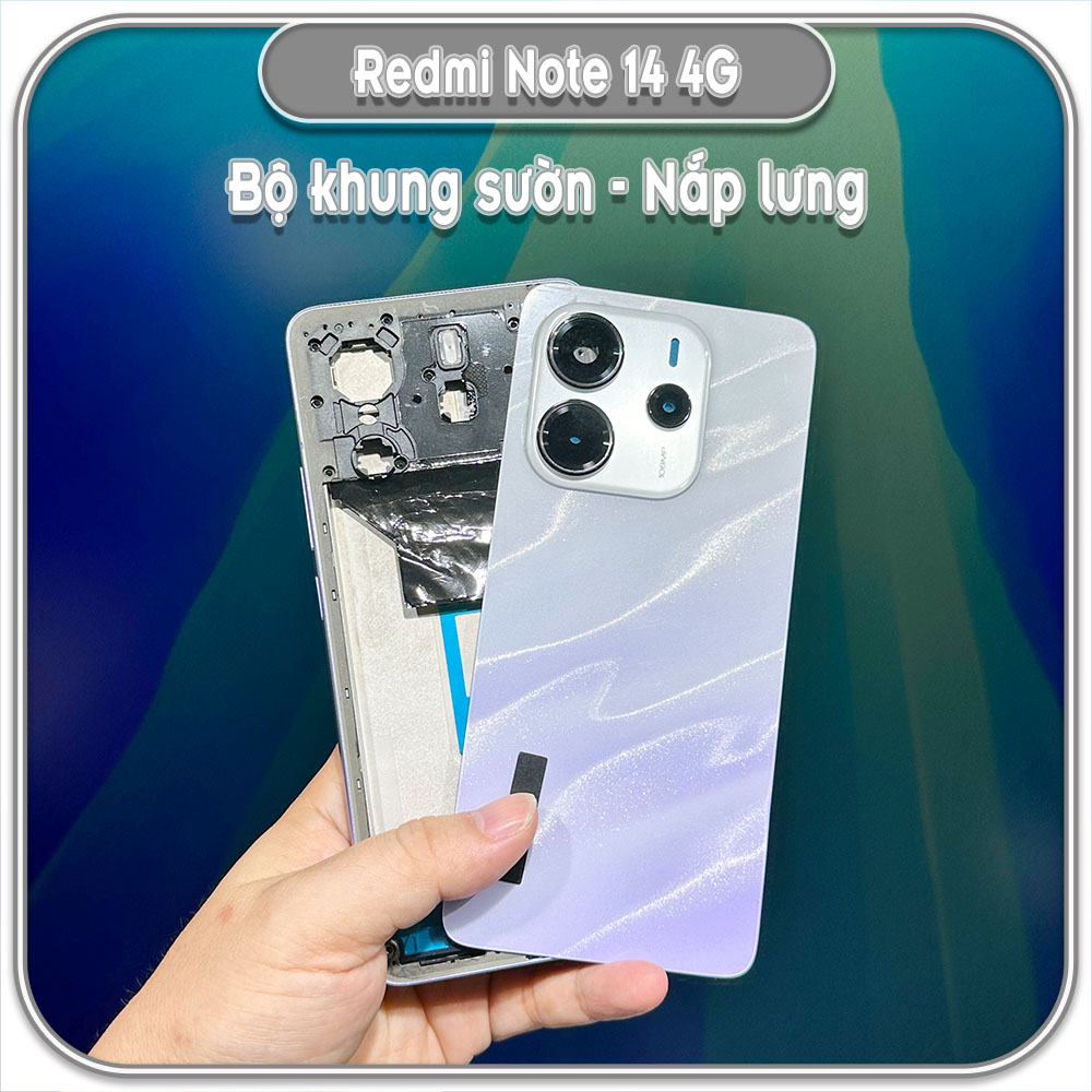 Thay bộ vỏ khung sườn, nắp lưng cho Redmi Note 14 4G