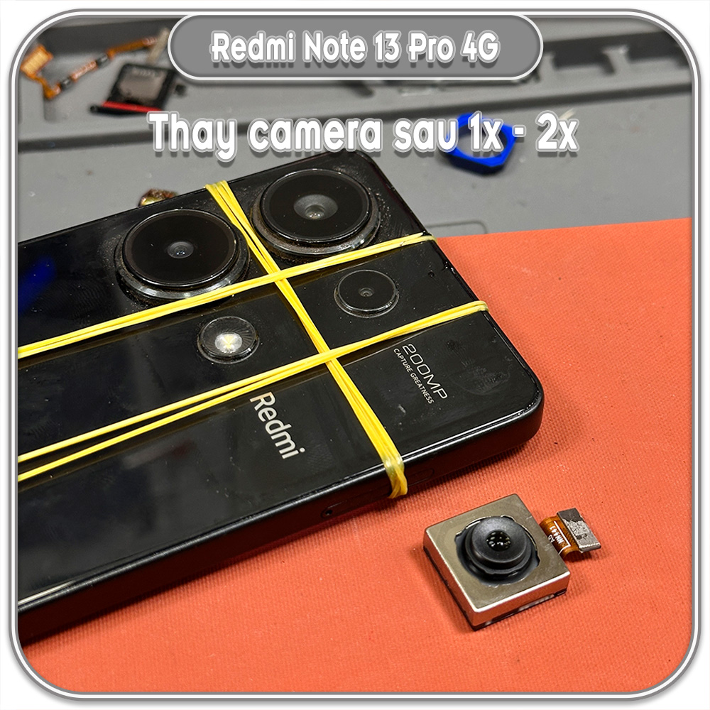 Thay camera sau cho Redmi Note 13 - 13 Pro 4G 5G