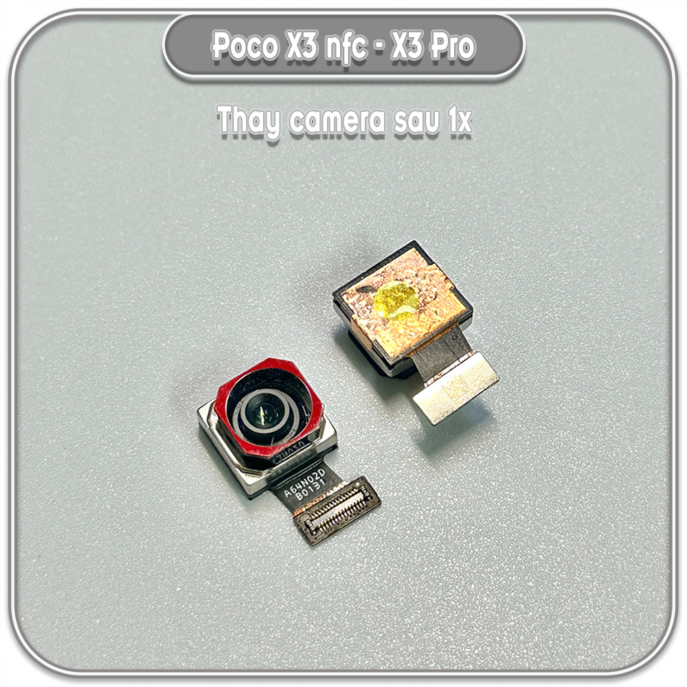 Thay camera sau cho Poco X3 NFC - X3 Pro