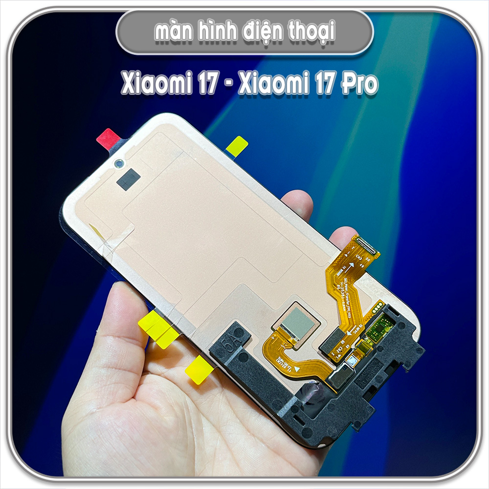 Thay màn hình zin cho Xiaomi 17 - Xiaomi 17 Pro