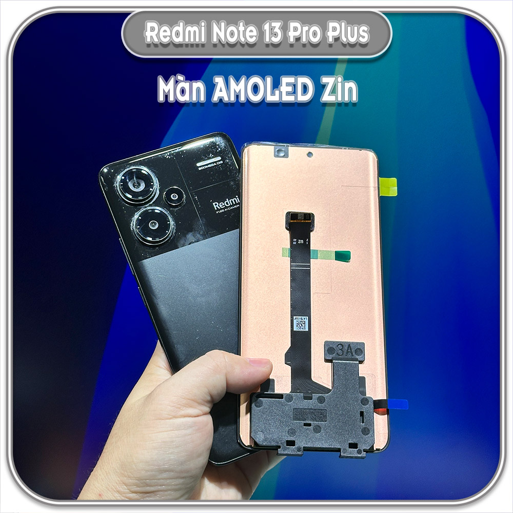 Thay màn hình cong Redmi Note 13 Pro Plus, Amoled zin 120Hz
