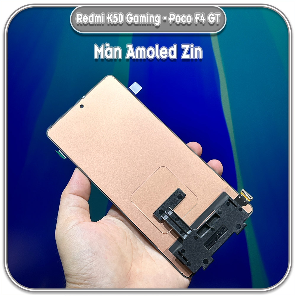 Thay màn hình Redmi K50 Gaming - Poco F4 GT, zin Amoled