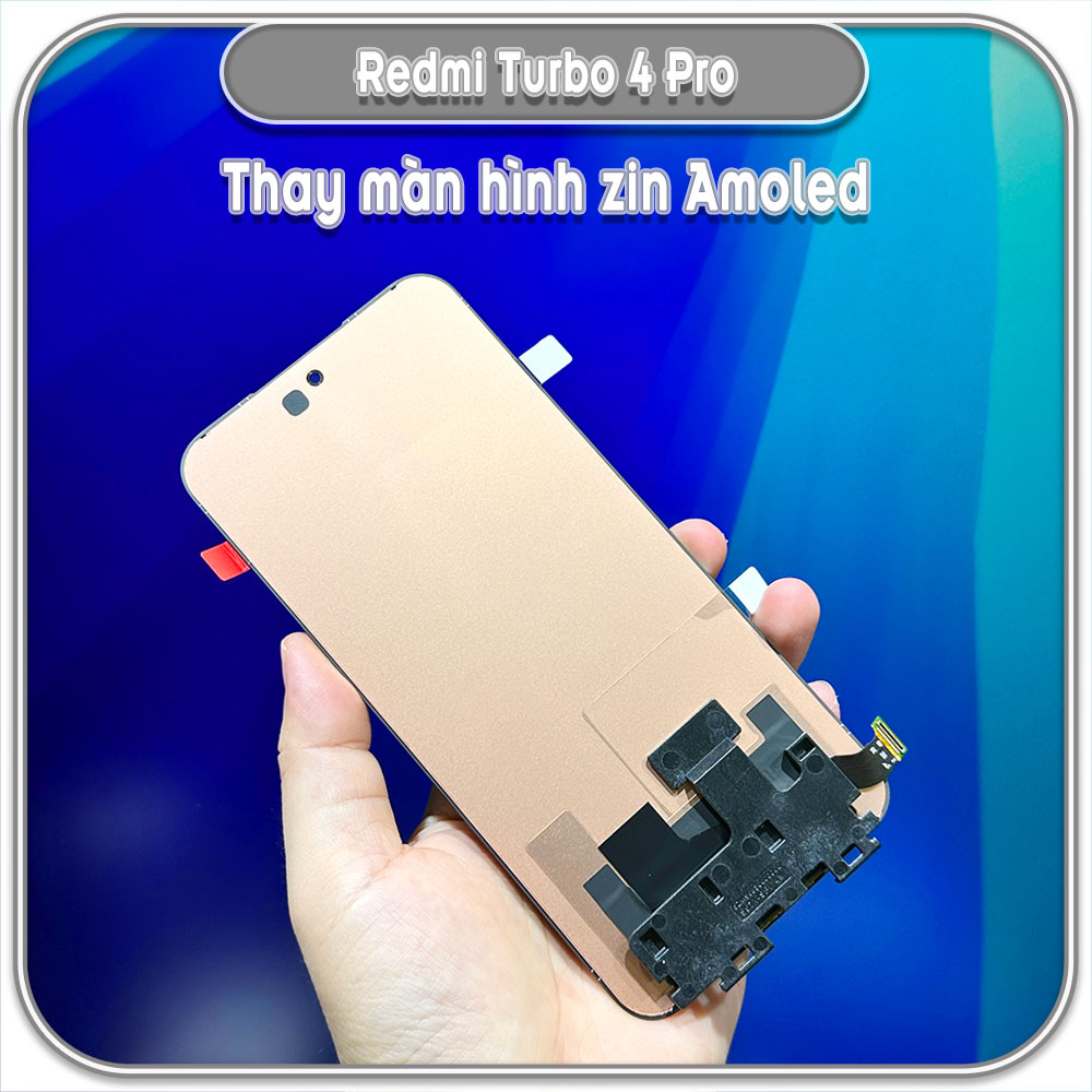 Thay màn hình cho Redmi Turbo 4 Pro, màn zin đủ 120hz
