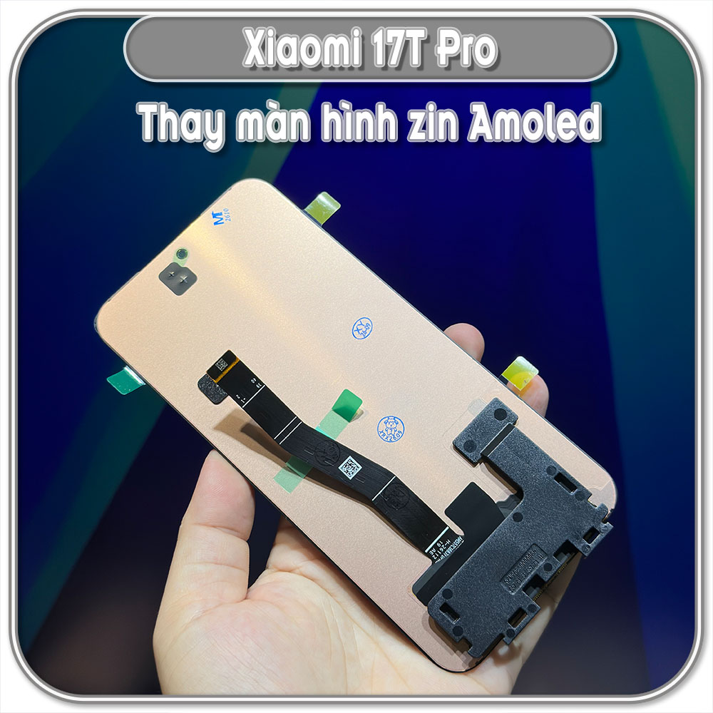 Thay màn hình cho Xiaomi 17T Pro, màn zin đủ 120hz
