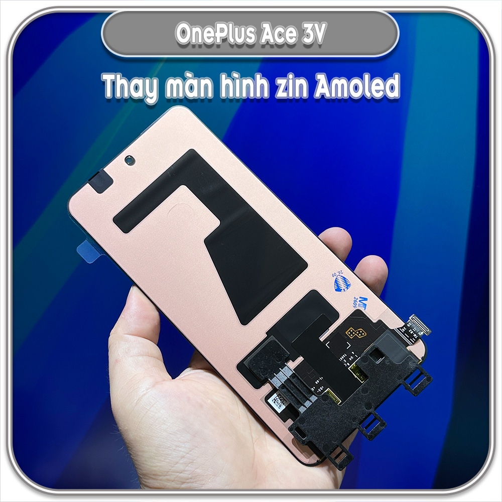 Thay màn hình Zin Amoled cho Oneplus Ace 3V