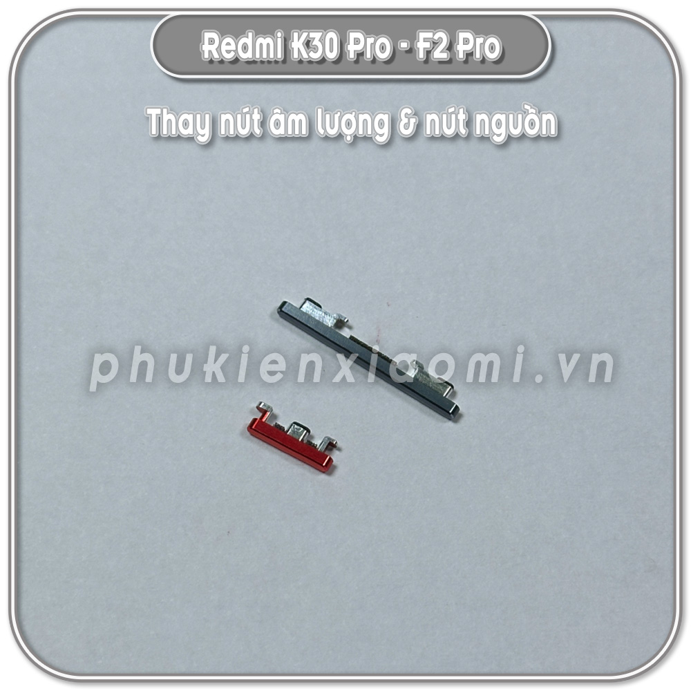 Thay nút nguồn & âm lượng Redmi K30 Pro - Poco F2 Pro