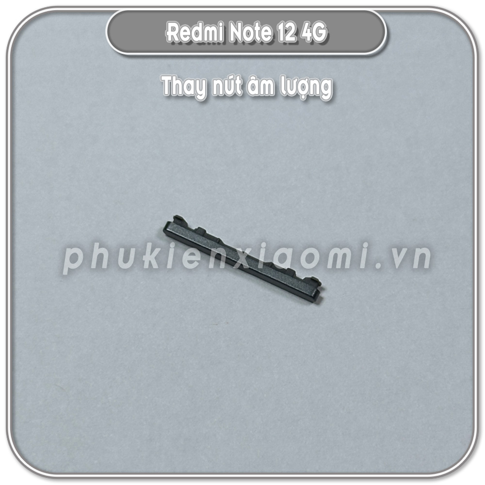 Thay nút âm lượng Redmi Note 12 4G