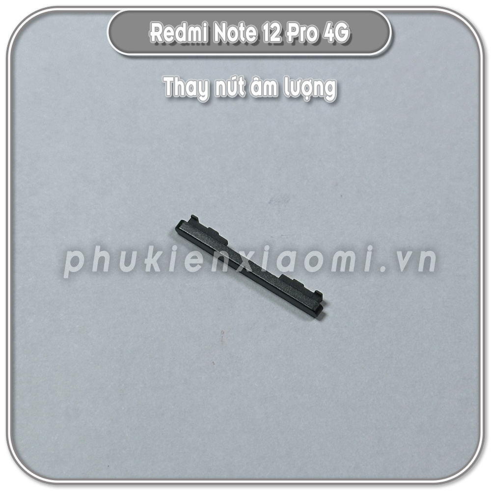 Thay nút âm lượng Redmi Note 12 Pro 4G