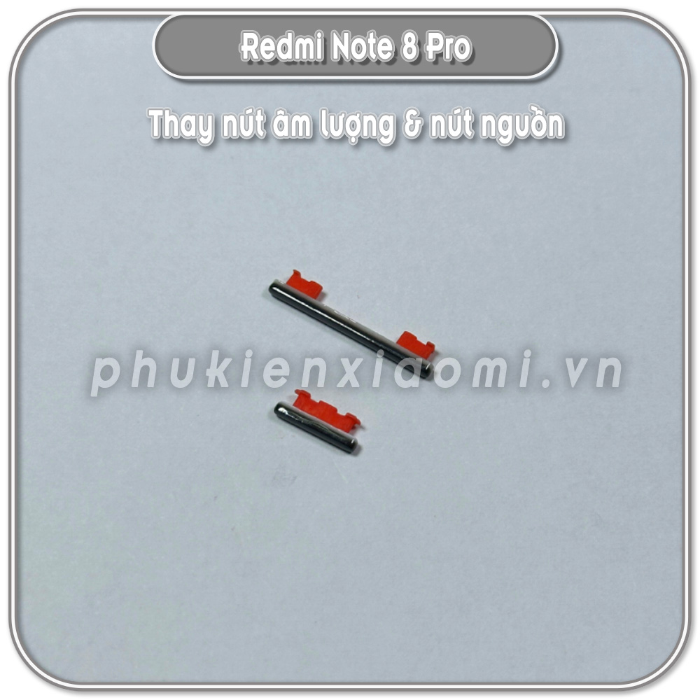 Thay nút nguồn & âm lượng Redmi Note 8 Pro