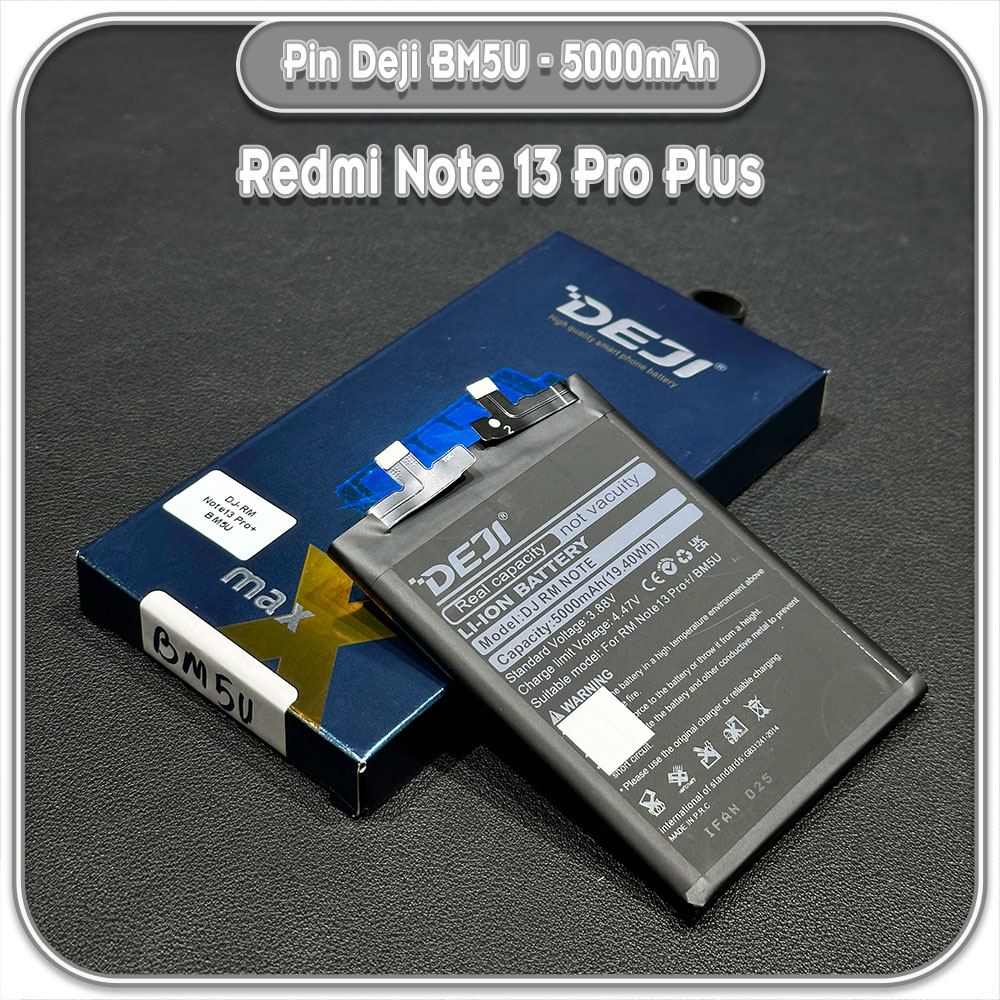 Thay pin Deji cho Redmi Note 13 Pro Plus, BM5U 5000mAh
