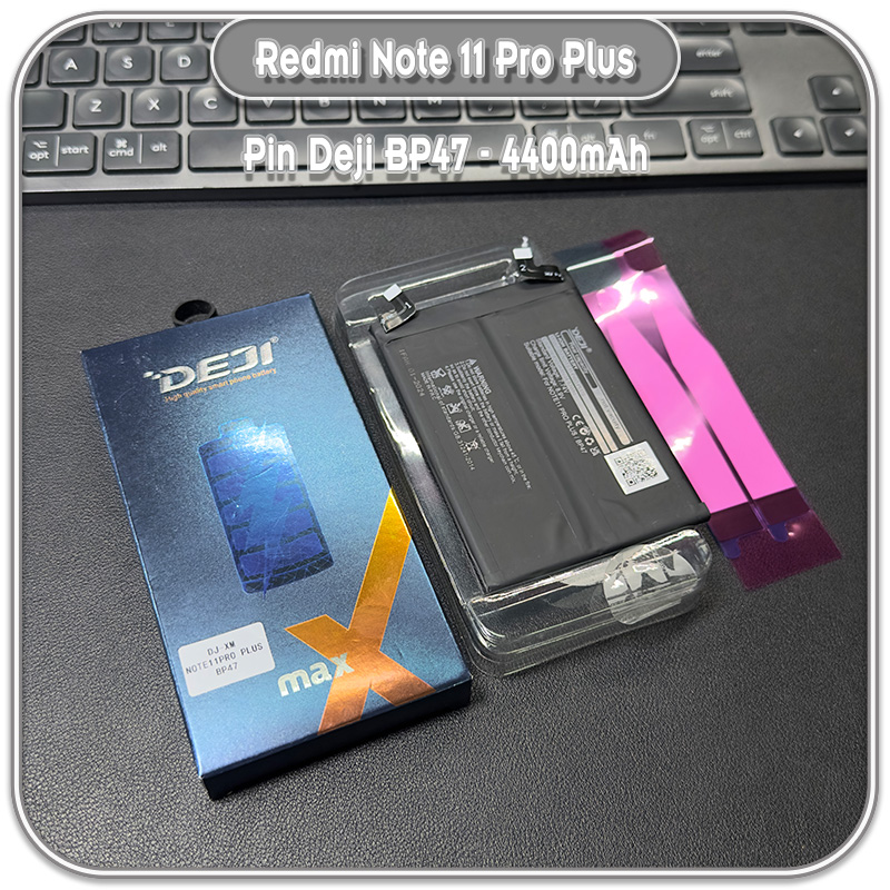 Thay pin Deji cho Redmi Note 11 Pro Plus, BP47 4500mAh
