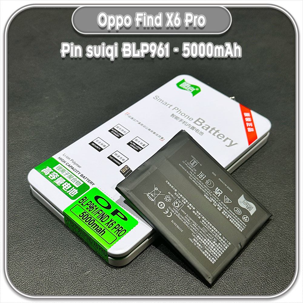Thay pin cho Oppo Find X6 Pro Suiqi BLP961 5000mAh