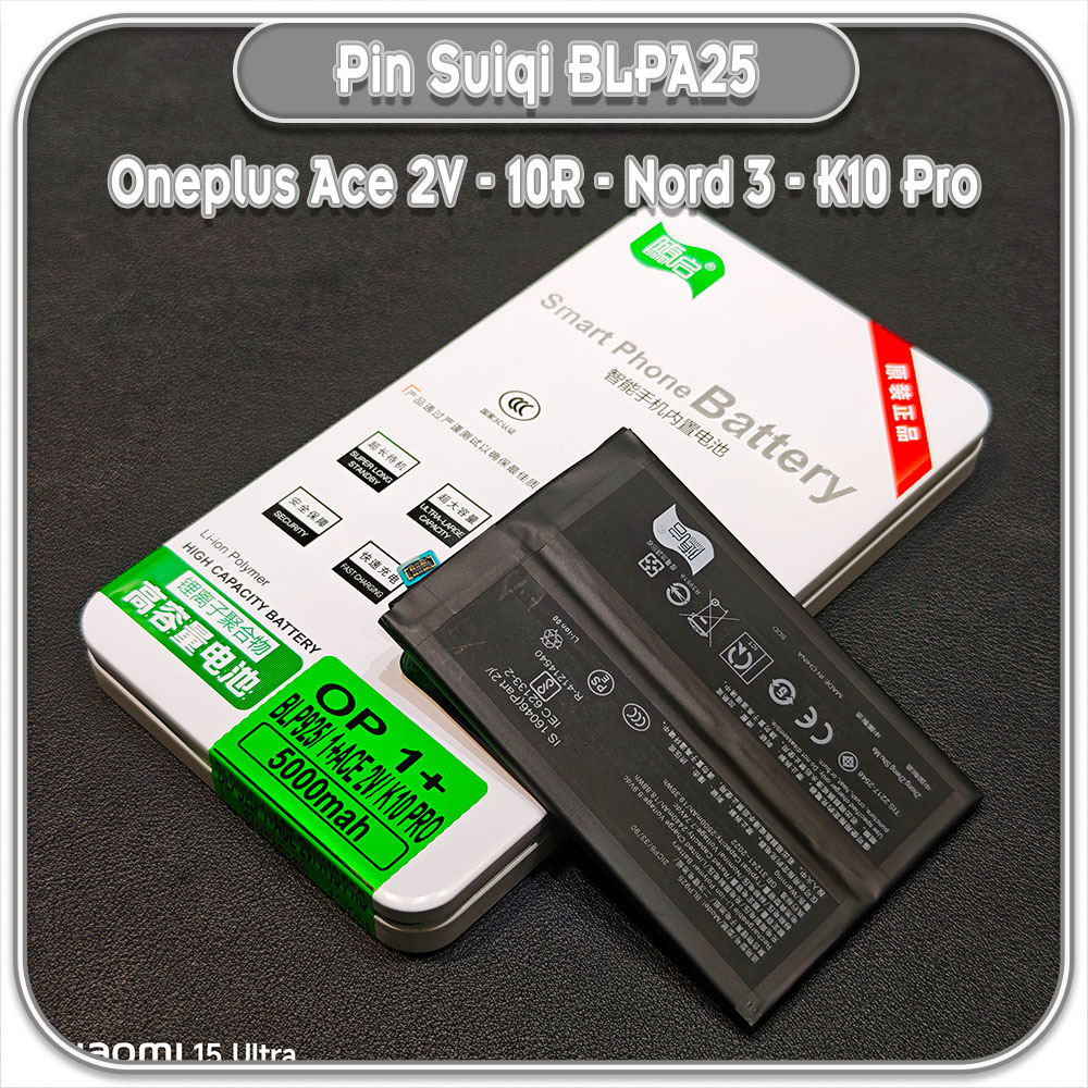 Thay pin Oneplus Ace 2V - 10R - Nord 3 - K10 Pro Suiqi BLP925 5000mAh