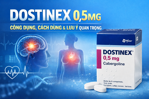 Dostinex 0,5mg là gì? Công dụng, cách dùng và lưu ý quan trọng? Dostinex 0,5mg mua ở đâu?