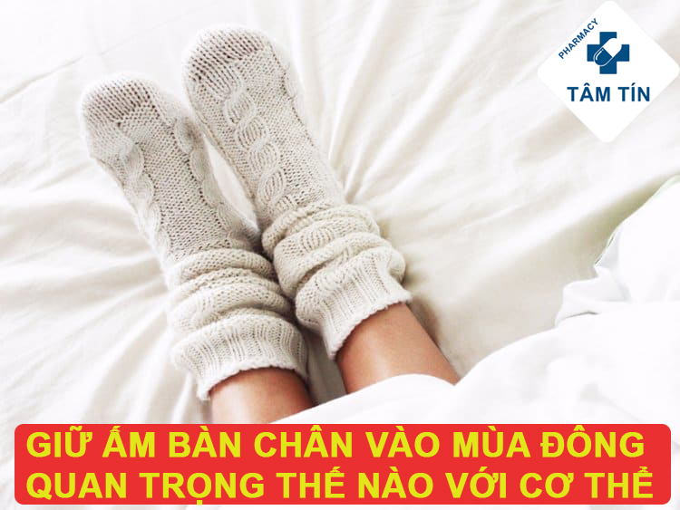 Tầm quan trọng của việc giữ ấm đôi bàn chân với sức khỏe