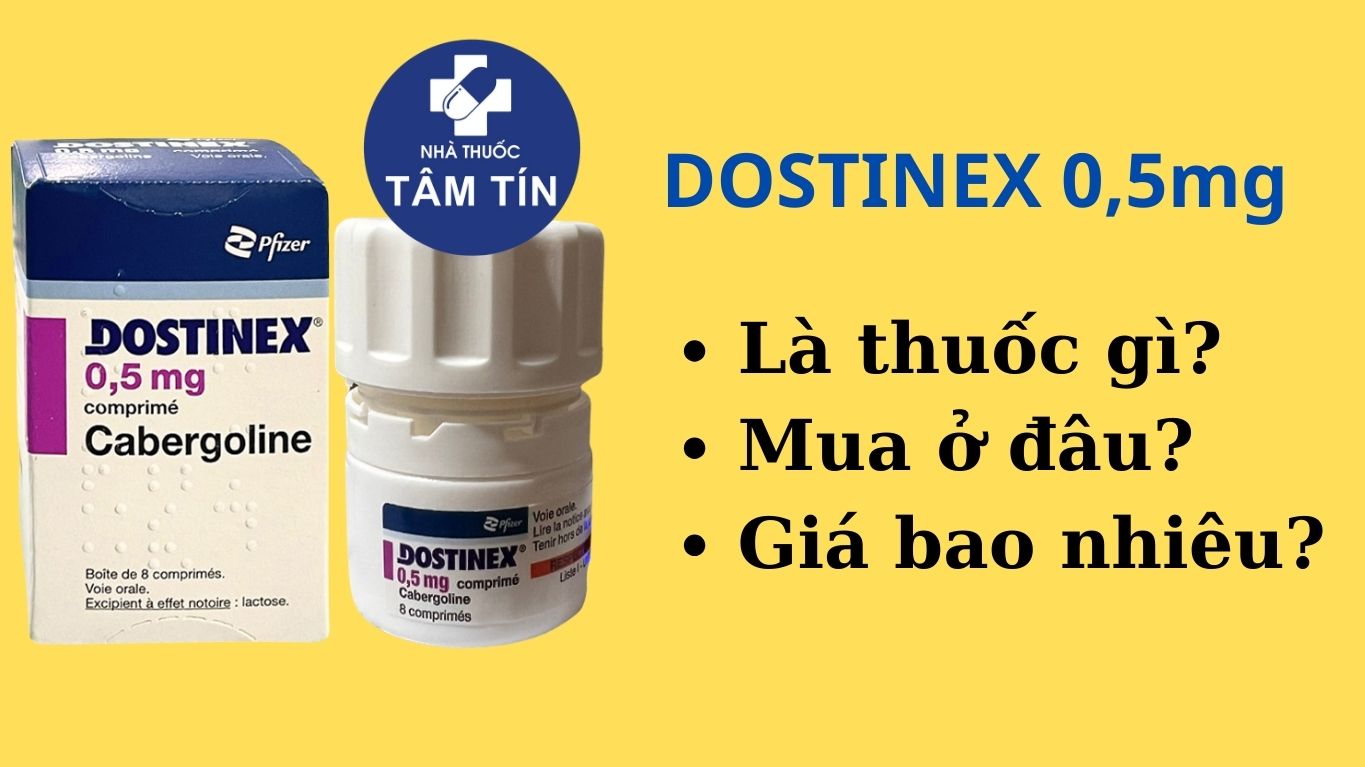 dostinex mua ở dâu?