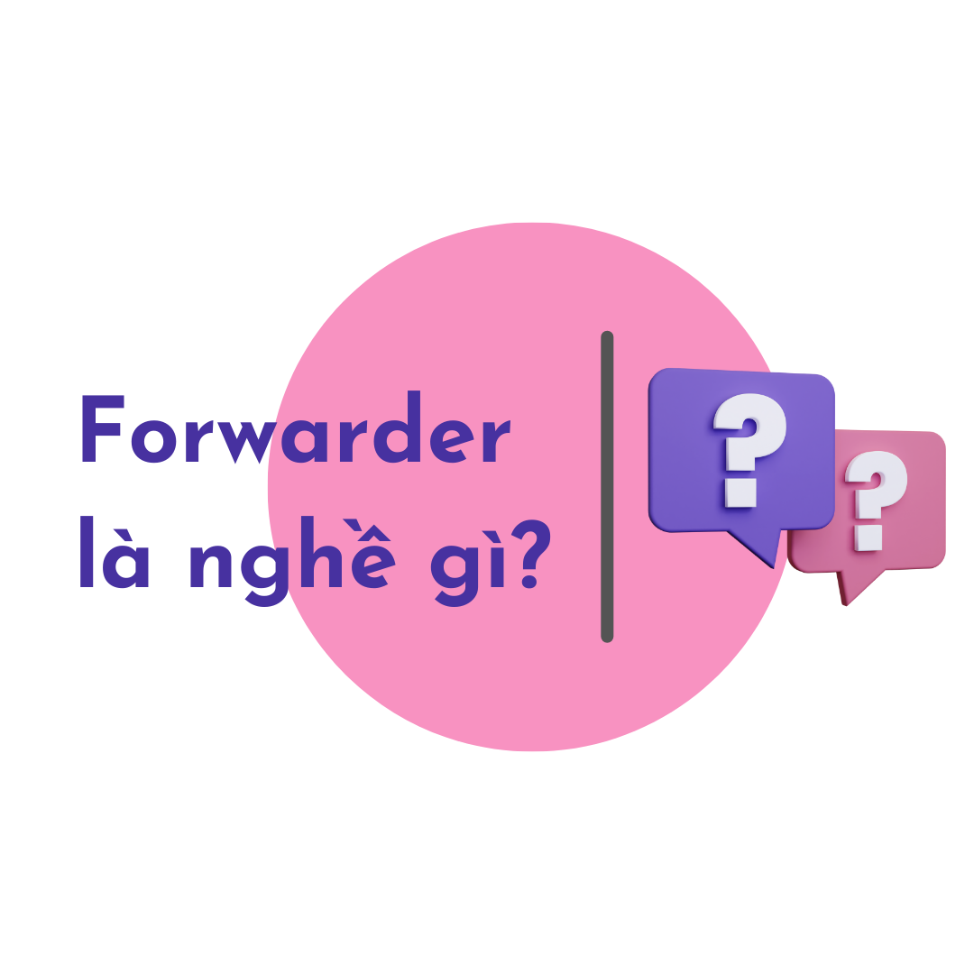 TỔNG QUAN VỀ SALE FORWARDER - VỊ TRÍ NGÀN ĐÔ TRONG NGÀNH LOGISTICS