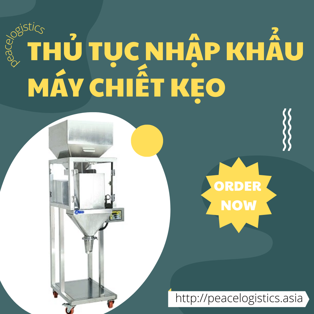 THỦ TỤC NHẬP KHẨU MÁY CHIẾT KẸO