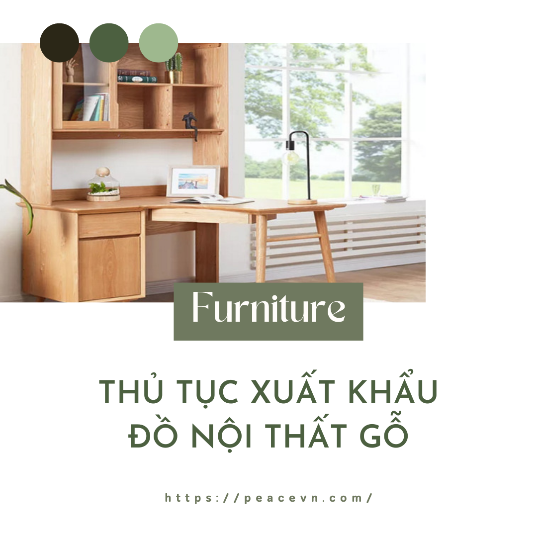 THỦ TỤC XUẤT KHẨU ĐỒ NỘI THẤT GỖ